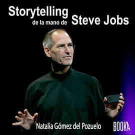 Audiolibro Storytelling de la mano de Steve Jobs  - autor Natalia Gómez del Pozuelo   - Lee Eduardo Diez