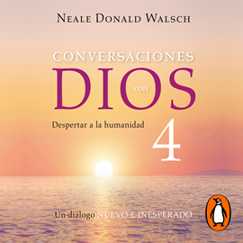 Audiolibro Conversaciones con Dios vol.4  - autor Neale Donald Walsch   - Lee Luis Ávila