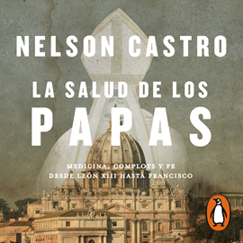 Audiolibro La salud de los papas  - autor Nelson Castro   - Lee Javier Carbone