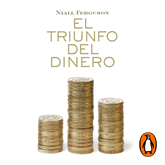 Audiolibro El triunfo del dinero  - autor Niall Ferguson   - Lee Horacio Mancilla