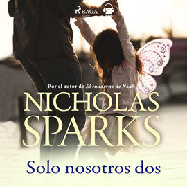 Audiolibro Solo nosotros dos  - autor Nicholas Sparks   - Lee Juan Manuel Lenis