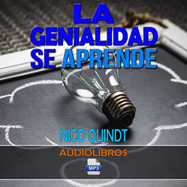 Audiolibro Audiocurso. La genialidad se aprende: pensamiento creativo & Innovación  - autor Nico Quindt   - Lee Nico Quindt