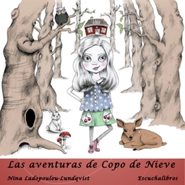 Audiolibro Las Aventuras de Copo de Nieve  - autor Nina Ladopoulou - Lundqvist   - Lee Victoria Mesas - acento ibérico
