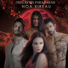 Audiolibro Tres reyes para Sarah  - autor Noa Xireau   - Lee Mariluz Parras
