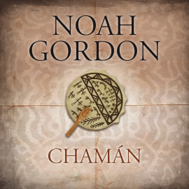 Audiolibro Chamán  - autor Noah Gordon   - Lee Francisco Sáenz