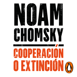 Audiolibro Cooperación o extinción  - autor Noam Chomsky   - Lee Equipo de actores