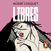 Audiolibro Libres  - autor Noemí Casquet   - Lee Paula Iwasaki