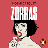 Audiolibro Zorras  - autor Noemí Casquet   - Lee Paula Iwasaki