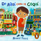 Audiolibro De aquí como el Coquí  - autor Nomar Perez   - Lee Almarie Guerra