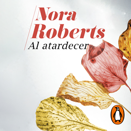 Audiolibro Al atardecer  - autor Nora Roberts   - Lee Angely Báez