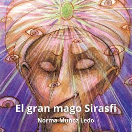 Audiolibro El gran mago Sirasfi  - autor Norma Muñoz Ledo   - Lee Diana Silva