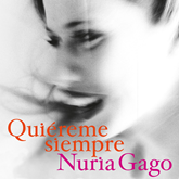 Audiolibro Quiéreme siempre  - autor Núria Gago   - Lee Nerea Pérez Martín