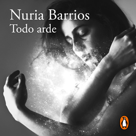 Audiolibro Todo arde  - autor Nuria Barrios   - Lee Paula Iwasaki