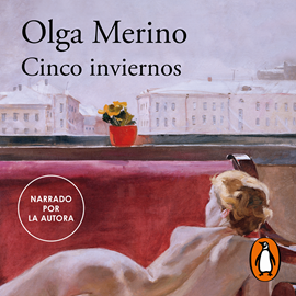 Audiolibro Cinco inviernos  - autor Olga Merino   - Lee Olga Merino