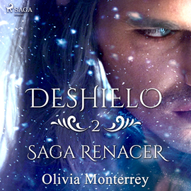 Audiolibro Deshielo: Saga Renacer 2  - autor Olivia Monterrey   - Lee Oscar Chamorro