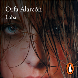 Audiolibro Loba  - autor Orfa Alarcón   - Lee Gwendolyne Flores