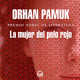 Audiolibro La mujer del pelo rojo  - autor Orhan Pamuk   - Lee Marcel Navarro