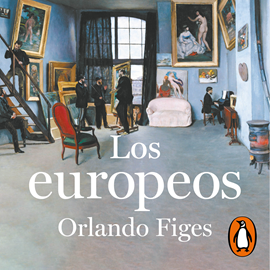 Audiolibro Los europeos  - autor Orlando Figes   - Lee David Carrillo