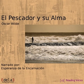 Audiolibro El pescador y su alma  - autor Oscar Wilde   - Lee Esperanza de la Encarnación - acento ibérico