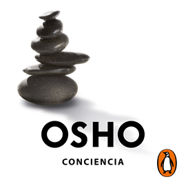 Audiolibro Conciencia (Claves para una nueva forma de vivir)  - autor Osho   - Lee Carlos Vicente