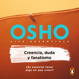 Audiolibro Creencia, duda y fanatismo (Osho Life Essentials)  - autor Osho   - Lee Carlos Torres