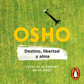 Audiolibro Destino, libertad y alma (Life Essentials)  - autor Osho   - Lee Carlos Torres