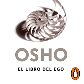 Audiolibro El libro del ego (Fundamentos para una nueva humanidad)  - autor Osho   - Lee Carlos Vicente