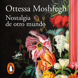 Audiolibro Nostalgia de otro mundo  - autor Ottessa Moshfegh   - Lee Paula Iwasaki