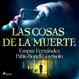 Audiolibro Las cosas de la muerte  - autor Pablo Bonell Goytisolo;Empar Fernández   - Lee Albert Cortés