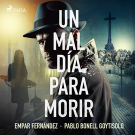 Audiolibro Un mal día para morir  - autor Pablo Bonell Goytisolo;Empar Fernández   - Lee Pedro M Sanchez