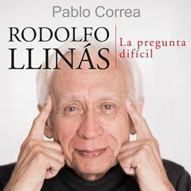 Audiolibro Rodolfo Llinás - La pregunta difícil  - autor Pablo Fabian Correa Torres   - Lee Paulo César Valencia