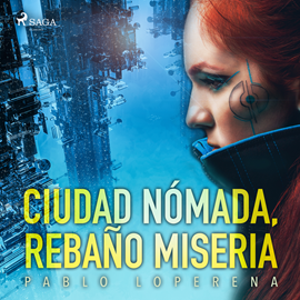 Audiolibro Ciudad nómada, rebaño miseria  - autor Pablo Loperena   - Lee Jesús Brotóns