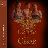 Audiolibro Las hijas del César  - autor Pablo Nuñez   - Lee Equipo de actores