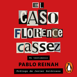 Audiolibro El caso Florence Cassez  - autor Pablo Reinah   - Lee Rafael Pacheco