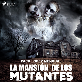 Audiolibro La mansión de los mutantes  - autor Paco López Mengual   - Lee Eladio Ramos