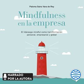 Audiolibro Mindfulness en la empresa  - autor Paloma Sainz Martínez Vara de Rey   - Lee Paloma Sainz Martínez Vara de Rey