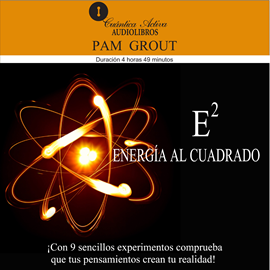 Audiolibro Energia al cuadrado  - autor Pam Grout   - Lee Camila Vázquez Salcedo
