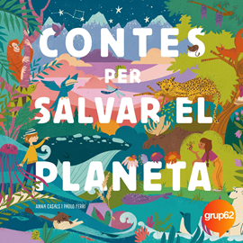 Audiolibro Contes per salvar el planeta  - autor Paolo Ferri;María Cristina Ramos;Anna Casals   - Lee Equipo de actores
