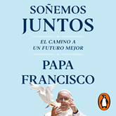 Audiolibro Soñemos juntos  - autor Jorge Bergoglio   - Lee Cástulo Guerra