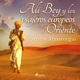 Audiolibro Alí Bey y los viajeros europeos a Oriente  - autor Patricia Almarcegui   - Lee Marta Barriuso