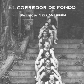 Audiolibro El corredor de fondo  - autor Patricia Nell Warren   - Lee Chema Agulló