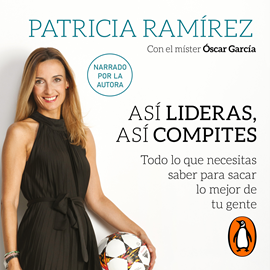 Audiolibro Así lideras, así compites  - autor Patricia Ramírez;Óscar García Junyent   - Lee Patricia Ramírez