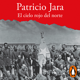 Audiolibro El cielo rojo del norte  - autor Patricio Jara   - Lee Mario De Candia