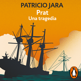 Audiolibro Prat  - autor Patricio Jara   - Lee Mario De Candia
