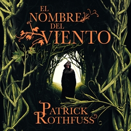Audiolibro El nombre del viento  - autor Patrick Rothfuss   - Lee Raúl Llorens