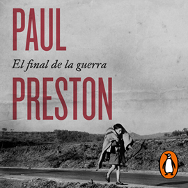 Audiolibro El final de la guerra  - autor Paul Preston   - Lee Javier Viñas