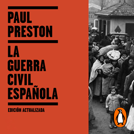 Audiolibro La Guerra Civil Española (edición actualizada)  - autor Paul Preston   - Lee Luis Grau