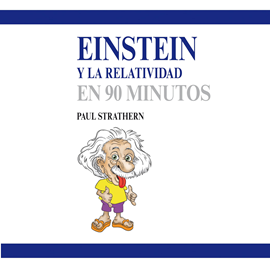 Audiolibro Einstein y la relatividad en 90 minutos (acento castellano)  - autor Paul Strathern   - Lee Roger Vidal