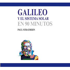 Audiolibro Galileo y el sistema solar en 90 minutos (acento castellano)  - autor Paul Strathern   - Lee Roger Vidal