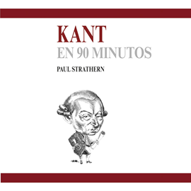 Audiolibro Kant en 90 minutos (acento castellano)  - autor Paul Strathern   - Lee Roger Vidal